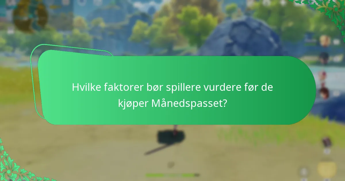 Hvilke faktorer bør spillere vurdere før de kjøper Månedspasset?
