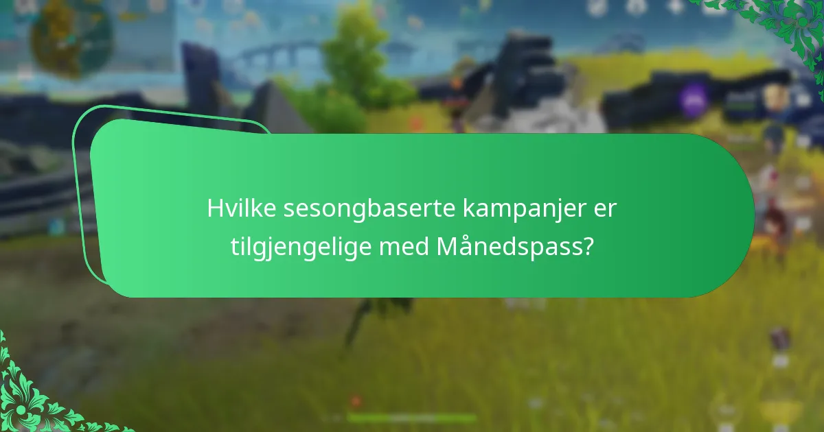 Hvilke tidsbegrensede tilbud forbedrer Månedspass?