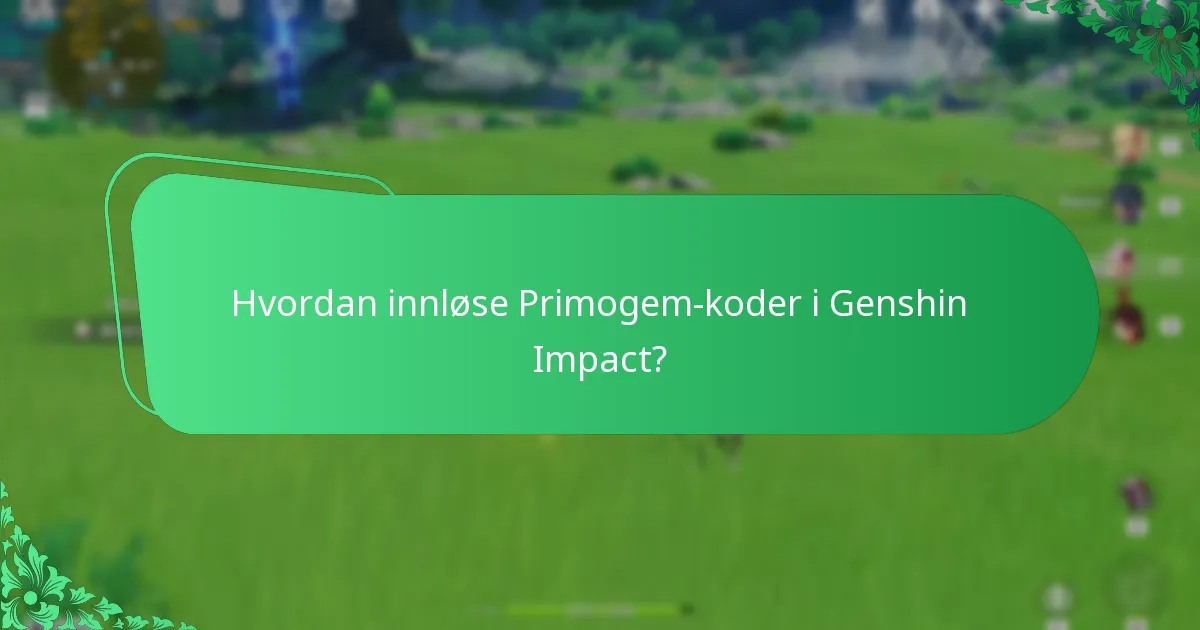 Hvordan innløse Primogem-koder i Genshin Impact?